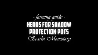 Compact Herbalism Guide - Farming Shadow Protection Mats / Scarlet Monastery