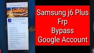 Samsung j6 plus Bypass Frp Google Account/ Samsung j6 plus Frp unlock/Samsung j6 plus Frp