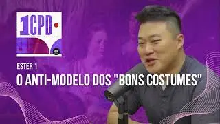 1CPD #179 - Ester 1: O anti-modelo dos 
