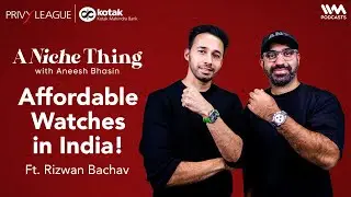 Watches for Every Budget | Build Your Watch Collection | A Niche Thing Podcast
