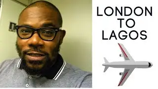 LONDON TO LAGOS ✈ | NIGERIAN TRAVEL VLOG 01