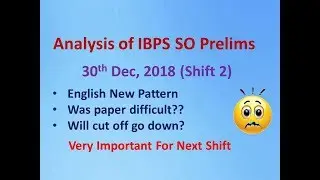IBPS SO Prelims 2018 Analysis (30th Dec, Shift 2): Exam Review