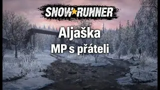 SNOWRUNNER: Alja&scaron;ka, MP s př&aacute;teli