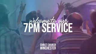 Christ Church Winchester 7pm Service | 5th March 2023