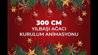 300 cm Demir Ayaklı Yılbaşı Ağacı Kurulumu - 300 cm Iron-Legged Christmas Tree Installation