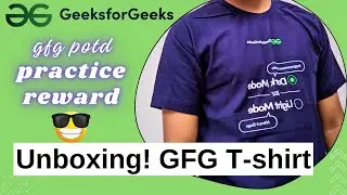🔥 Unboxing and Reviewing My Awesome GFG T-Shirt🔥