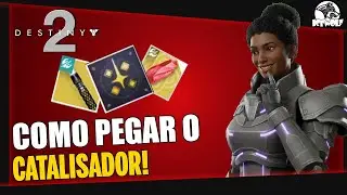 DESTINY 2 - COMO PEGAR O CATALISADOR da L&Acirc;MINA PR&Aacute;XICA!