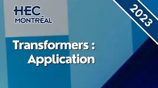 1. Transformers: Application | HEC Montr&eacute;al MATH60629A - Machine Learning I (Fall 2023)