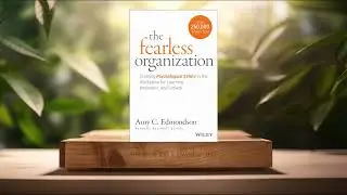 [Recension] The Fearless Organization (Amy C. Edmondson) Sammanfattad