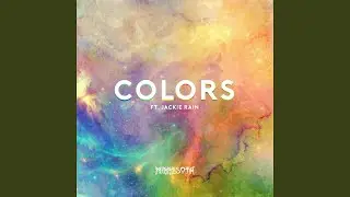 Colors ft. Jackie Rain