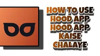 How to use hood app | hood app kaise chalaye