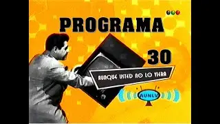 AUNQUE USTED NO LO VIERA 2005  PROGRAMA 30
