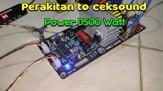 Full tutorial !!! Cara pemasangan kit power Amplifier kelas D500 sampai ceksound