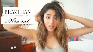 Brazilian Blowout! My Tips and Advice