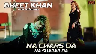Na Chars Da Na Sharab Da l Gheet Khan l Dance Performance Bhatti Studio