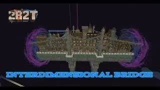 Explorando en el Museo de 2B2T Ep. 11 / Interdimensional Bridge