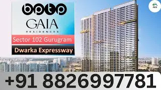 NEW LAUNCH BPTP GAIA RESIDENCES New Luxury Project Dwarka Expressway Call Akhlesh Sharma 8527188527