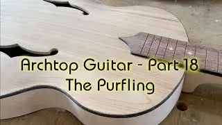 Гитара Archtop - Часть 18 - The Purfling