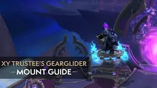 How to get the Xy Trustee's Gearglider | The War Within Mount Guide