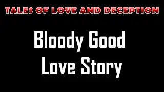 Bloody Good Love Story - Love Stories and Relationship Journeys | Tales of Connection