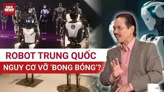 TS Bùi Ngọc Sơn: Bùng nổ quá nóng, Robot Trung Quốc có nguy cơ 'vỡ bong bóng' như bất động sản? 