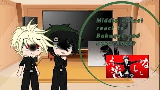Middle school react to Bakugou and Deku Angst|| Deku Suicide au||Read discription first||