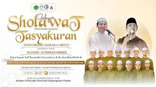GEBYAR SHOLAWAT DALAM RANGKA PERINGATAN ANNIVERSARY MAKAILA GROUP BERSAMA GUS ALIF DAN GUS NIZAR