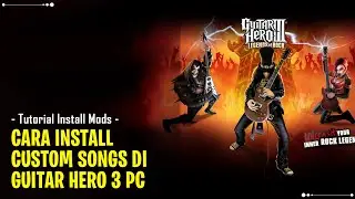 CARA INSTALL CUSTOM SONG DI GUITAR HERO 3 PC - GHTCP TUTORIAL
