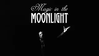 The curtain rises tonight on Magic in the Moonlight!