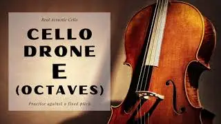 Cello Drone E | Six Minutes of Tuning Note E