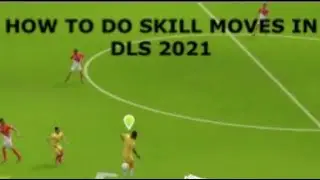 HOW TO DO SKILL MOVES IN DLS 2021 | Dream League Soccer 2021