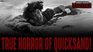The TRUE HORROR of QUICKSAND!