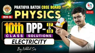 Class 10 Physics DPP 17,18 Solutions | Current Electricity Class 10 | CBSE 2026 Physics | NCERT