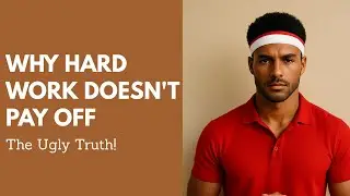 Why Hard Work Doesn't Pay Off: The Ugly Truth!