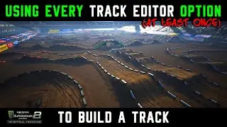 Using Every Track Editor Option To Build A Track - Monster Energy Supercross 2 Gameplay