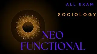 NEO FUNCTIONALISM /SOCIOLOGY /