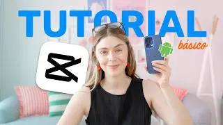 CapCut en Android: Aprende a Editar desde Cero (Paso a Paso)