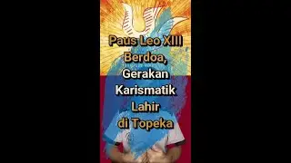 Paus Leo XIII Mempersembahkan Abad XX kepada Roh Kudus, Gerakan Karimatik Lahir di Topeka