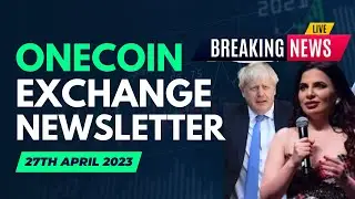OneCoin Exchange Newsletter 27th April 2023