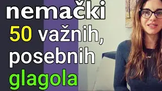 NEMAČKI - 50 VAŽNIH GLAGOLA SA KOJIMA MORATE DRUGAČIJE RUKOVATI - GLAGOLI SA PREDLOZIMA I UPUSTVO