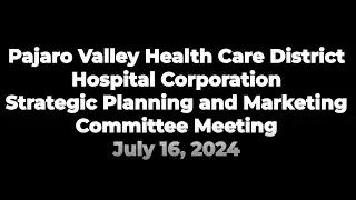 20240716 PVHCDHC Strategic Meeting Video