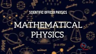 MATHEMATICAL PHYSICS ||  SCIENTIFIC OFFICER PHYSICS