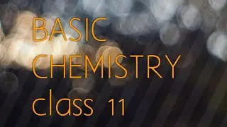 Basic chemistry (L1)class 11