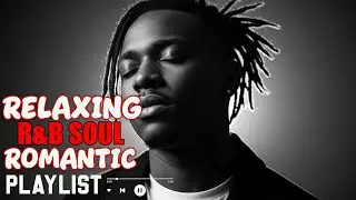 【Romantic R&B Mix】Slow Nights & Deep Feelings | Chill Soul R&B Playlist
