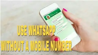 How to Use WhatsApp Without any Mobile Number