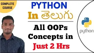 OOPs concept in python in Telugu |  All OOPs topics explained | python in telugu