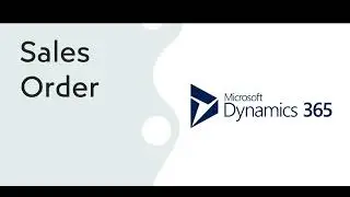 #03 Sales Order | Dynamics 365 F&O Functional Flow
