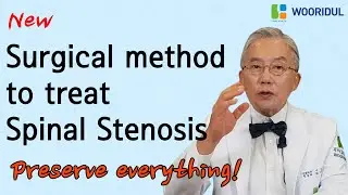 New Surgical method to treat Spinal Stenosis/Can be fixed so easy way/Wooridul Spine Hospital