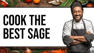 How to Cook Sage