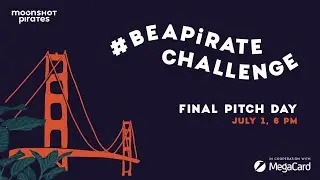 #beapirate challenge | Final Pitch Day